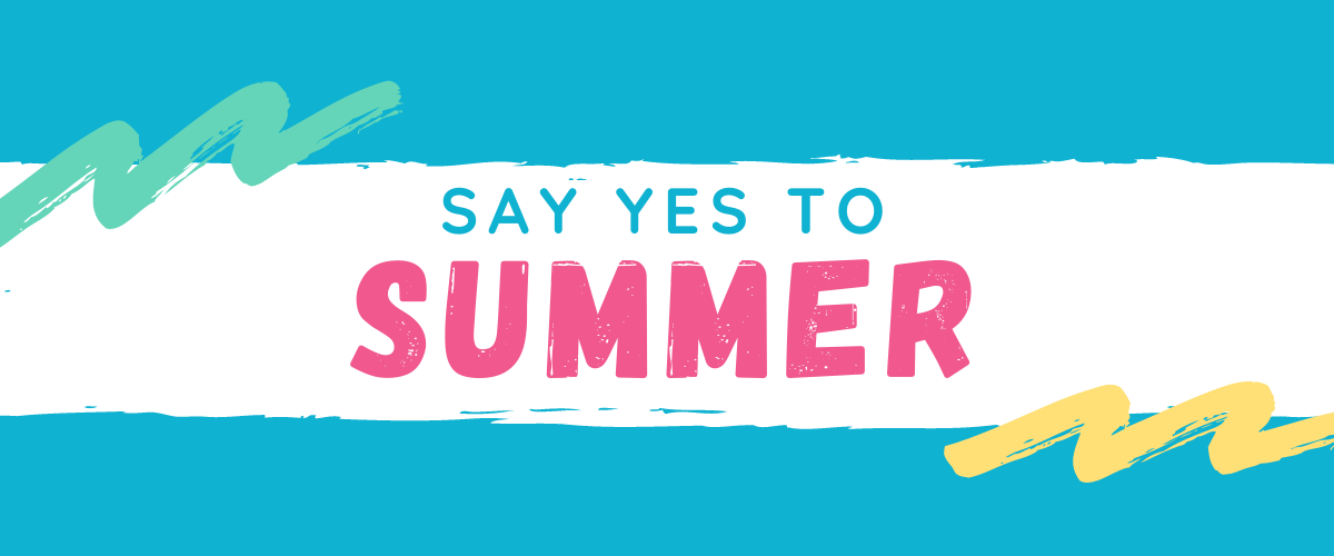 say-yes-to-summer.png say-yes-to-summer.png